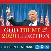 Podcast God, Trump and the 2020 Election