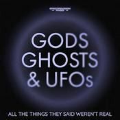Podcast Gods, Ghosts & UFOs