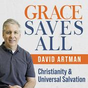 Podcast Grace Saves All: Christianity and Universal Salvation