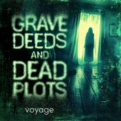 Podcast Grave Deeds and Dead Plots