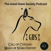 Podcast Great Dane Society  Call of Cthulhu