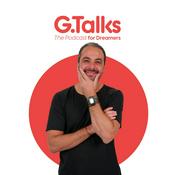 Podcast G.Talks - The Podcast for Dreamers