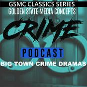 Podcast GSMC Classics: Big Town Crime Dramas