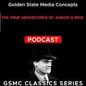 Podcast GSMC Classics: The True Adventures of Junior G-Men