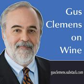 Podcast Gus Clemens on Wine explores and explains the world of wine in simple, humorous, fun posts