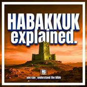Podcast Habakkuk Explained: A Bible Study