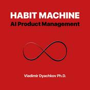 Podcast Habit Machine: AI Product Management