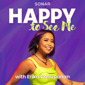 Podcast Happy to See Me with Erika Casupanan