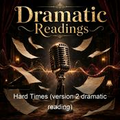 Podcast Hard Times (version 2 dramatic reading)