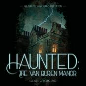 Podcast Haunted: The Van Buren Manor