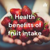 Podcast Health benefits of fruit intake