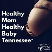 Podcast Healthy Mom Healthy Baby Tennessee