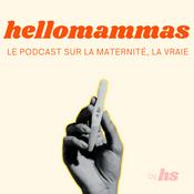 Podcast Hello Mammas - la maternité, la vraie