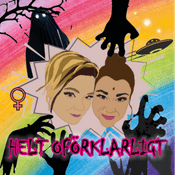 Podcast HELT OFÖRKLARLIGT