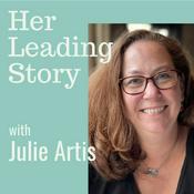 Podcast Her Leading Story: What happens when talented and professional women find fulfilling work