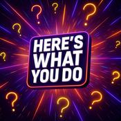 Podcast Here's What You Do