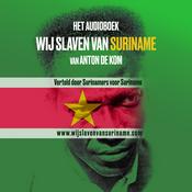 Podcast Het Audioboek Wij slaven van Suriname - Anton de Kom