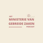 Podcast Het Ministerie van Gebreide Zaken