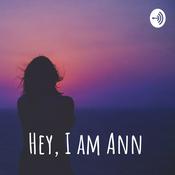 Podcast Hey, I am Ann