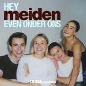 Podcast Hey Meiden - even onder ons