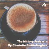 Podcast The History Podcasts by Charlotte Smith-Hughes