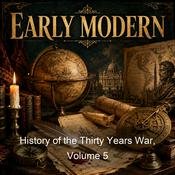 Podcast History of the Thirty Years War, Volume 5