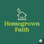 Podcast Homegrown Faith