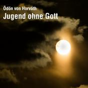 Podcast Hörbuch: Ödön von Horváth - Jugend ohne Gott
