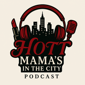 Podcast Hott Mama's In The City