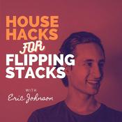 Podcast House Hacks For Flipping Stacks