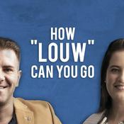Podcast How Louw Can You Go?