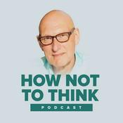 Podcast How Not To Think