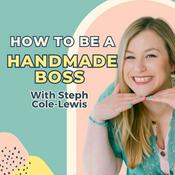 Podcast How To Be A Handmade Boss