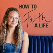 Podcast How to Faith a Life Podcast with Faith Womack
