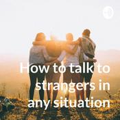 Podcast How to talk to strangers in any situation