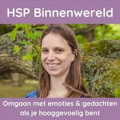 Podcast HSP Binnenwereld - omgaan met emoties en gedachten als je hooggevoelig bent
