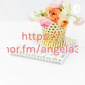 Podcast https://anchor.fm/angela3224