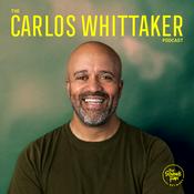 Podcast The Carlos Whittaker Podcast