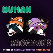 Podcast Human Raccoons Podcast