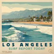 Podcast Surf Report for Los Angeles California