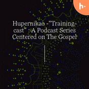 Podcast Hupernikao - "Training-cast" : A Podcast Series Centered on The Gospel