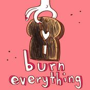 Podcast I Burn Everything: Food & Relationships