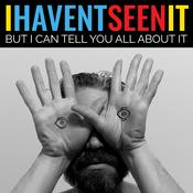 Podcast I Havent Seen It