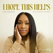 Podcast I Hope This Helps, The Podcast with Nakeia Homer