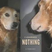Podcast I Learned Nothing