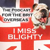 Podcast I Miss Blighty