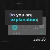 Podcast I/O You an Explanation