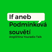 Podcast If aneb Podmínková souvětí – Angličtina Youradio Talk