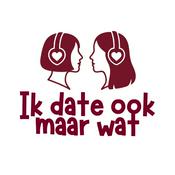 Podcast Ik date ook maar wat