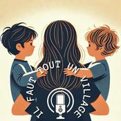 Podcast Il Faut Tout Un Village